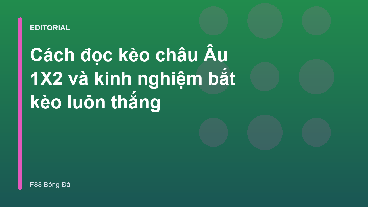 Hướng dẫn cách đọc kèo châu Âu 1X2