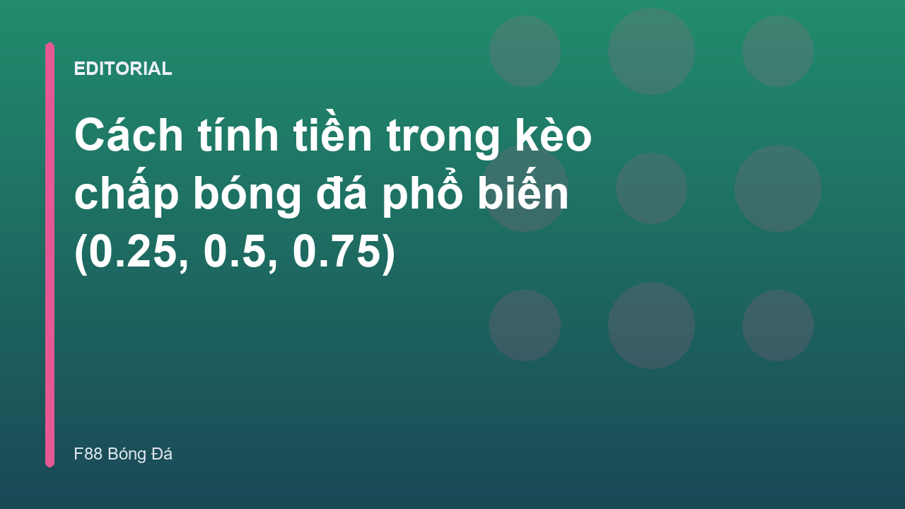 Hướng dẫn tính tiền kèo chấp bóng đá