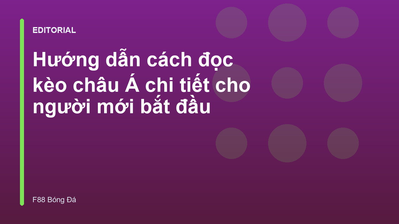 Hướng dẫn cách đọc kèo châu Á cho người mới
