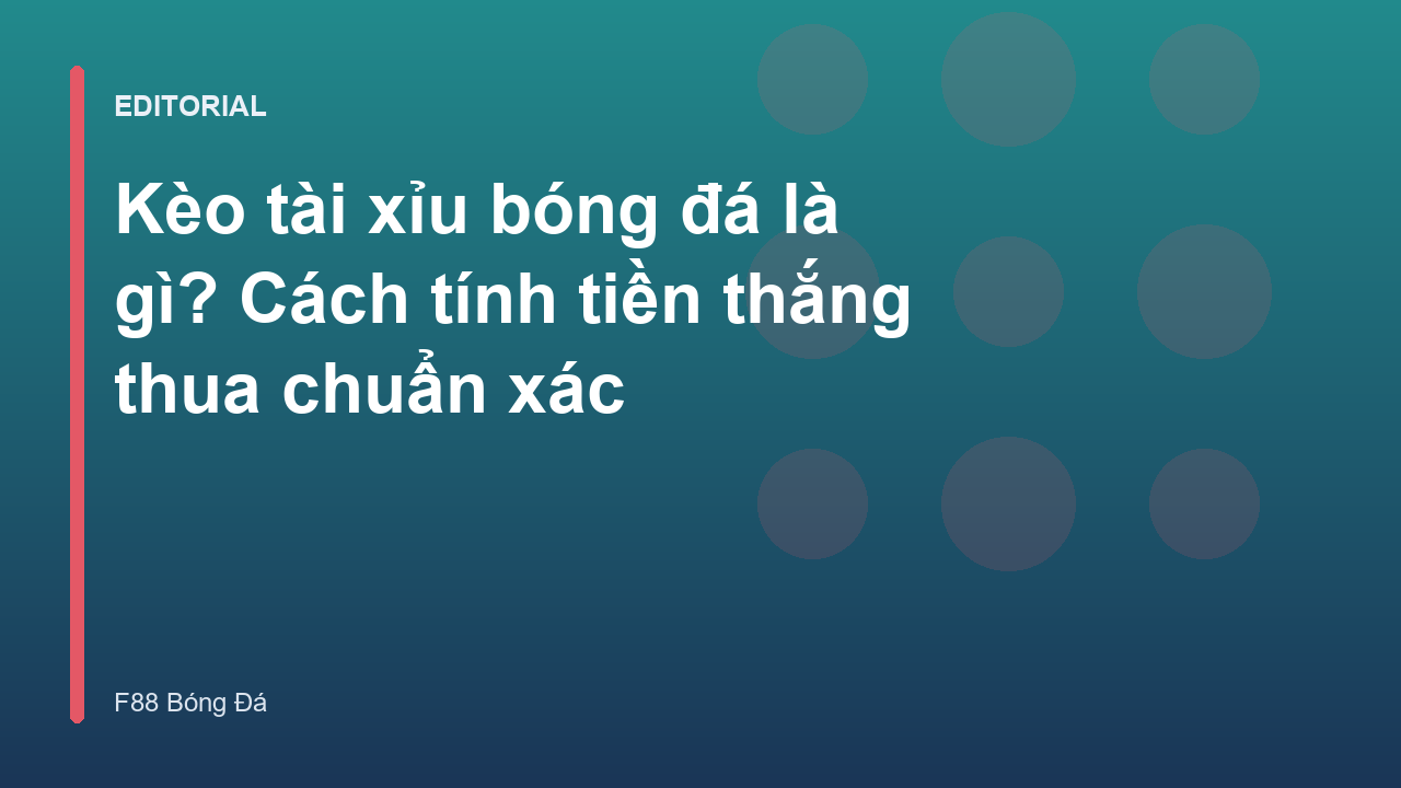 Giải thích kèo tài xỉu bóng đá