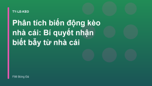 Read more about the article Phân tích biến động kèo nhà cái: Bí quyết nhận biết bẫy từ nhà cái