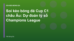Read more about the article Soi kèo bóng đá Cup C1 châu Âu: Dự đoán tỷ số Champions League